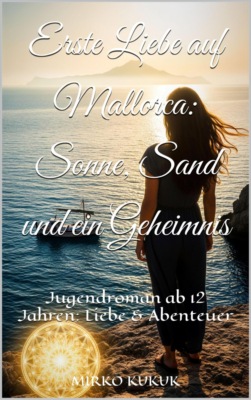 Erste Liebe auf Mallorca: Sonne, Sand und ein Geheimnis