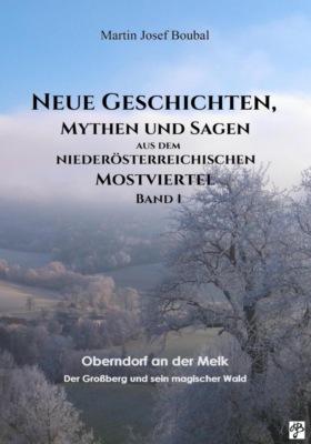 Neue-Geschichten-Mythen-und-Sagen-aus-dem-niederösterreichischen-Mostviertel-Band-1