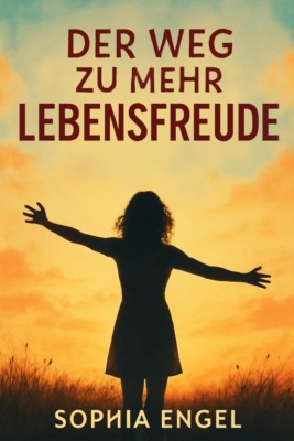 "Der Weg zu mehr Lebensfreude: Wie du deinen Urschmerz heilst und die Freude zurückgewinnst"