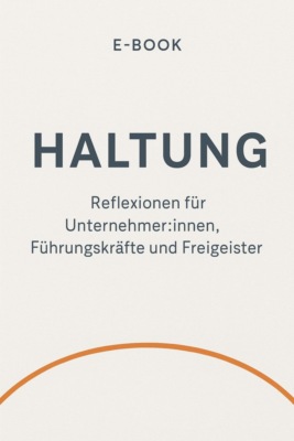 H wie Haltung Über das, was dich führt – wenn du niemandem folgst.