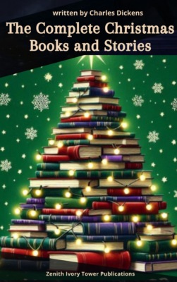 The Complete Christmas Books and Stories