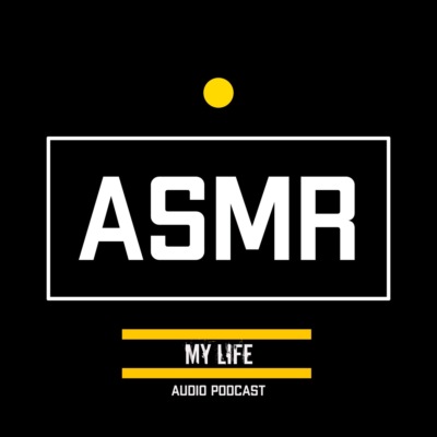 ASMR – audio podcast «My life»