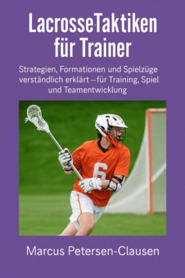 Lacrosse-Taktiken für Trainer