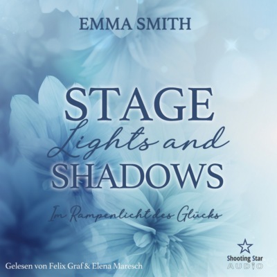 Stage Lights and Shadows: Im Rampenlicht des Glücks - Sommernächte in Providence, Band 3 (ungekürzt)