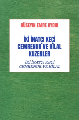İKİ İNATÇI KEÇİ CEMRENUR VE HİLAL KUZENLER