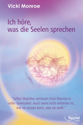 Ich höre, was die Seelen sprechen