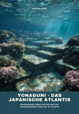 Yonaguni - Das japanische Atlantis