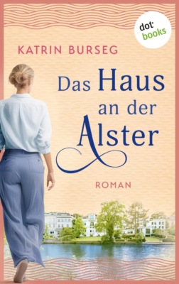 Das Haus an der Alster - oder: Liebe ist ein Haus mit vielen Zimmern