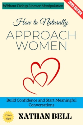 How to Naturally Approach Women: