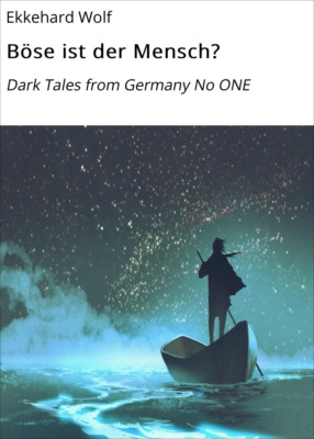 Böse ist der Mensch?
