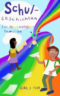 Schulgeschichten für Regenbogenfamilien