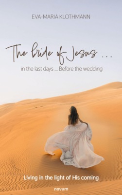 The bride of Jesus ... in the last days ... Before the wedding