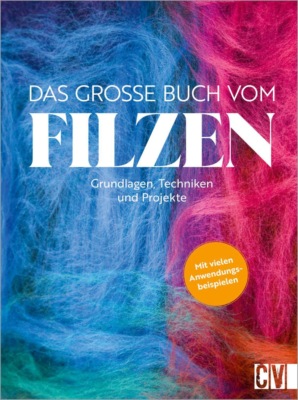 Das große Buch vom Filzen