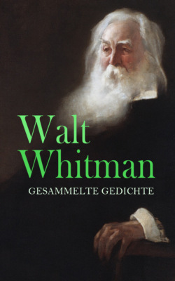 Walt Whitman - Gesammelte Gedichte