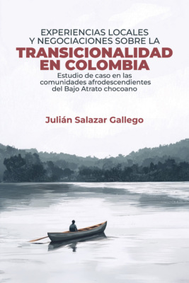 Experiencias locales y negociaciones sobre la transicionalidad en Colombia