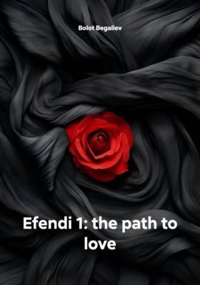 Efendi 1: the path to love