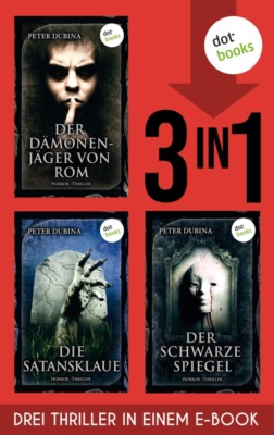 Der Dämonenjäger von Rom, Die Satansklaue & Der schwarze Spiegel