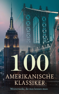 100 Amerikanische Klassiker - Meisterwerke, die man kennen muss