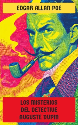 Los misterios del detective Auguste Dupin