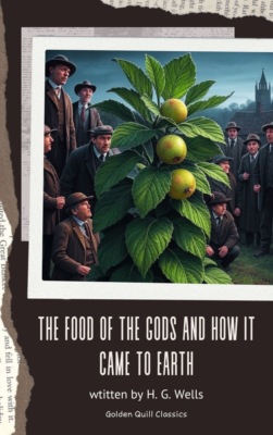 The Food of the Gods and How It Came to Earth