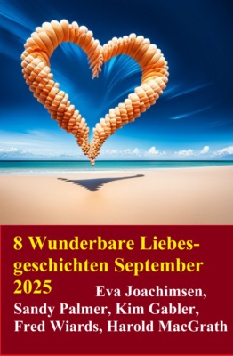 8 Wunderbare Liebesgeschichten September 2025