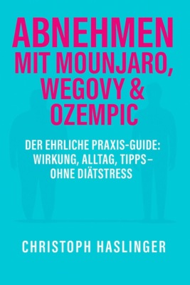 Abnehmen mit Mounjaro, Wegovy & Ozempic