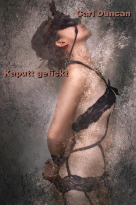 Kaputt gefickt