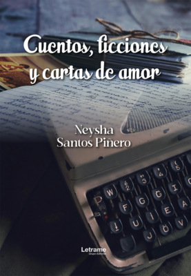 Cuentos, ficciones y cartas de amor