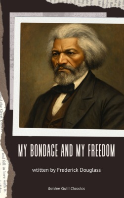 My Bondage and My Freedom