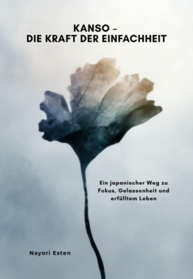 Kanso – Die Kraft der  Einfachheit