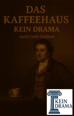 Das Kaffeehaus - Kein Drama nach Carlo Goldoni