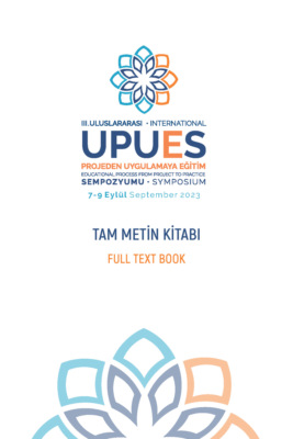 3.ULUSLARARASI PROJEDEN UYGULAMAYA EĞİTİM SEMPOZYUMU TAM METİN KİTABI