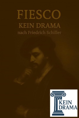 Fiesco - Kein Drama nach Friedrich Schiller