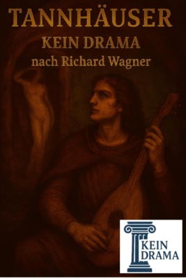 Tannhäuser - Kein Drama nach Richard Wagner