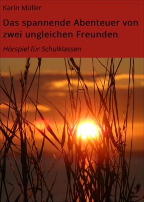 Das spannende Abenteuer von zwei ungleichen Freunden