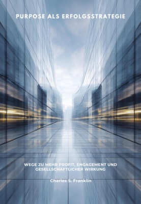 Purpose als Erfolgsstrategie