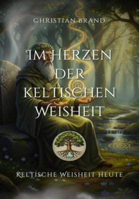 Im Herzen der keltischen Weisheit