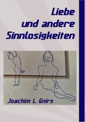 Liebe und andere Sinnlosigkeiten