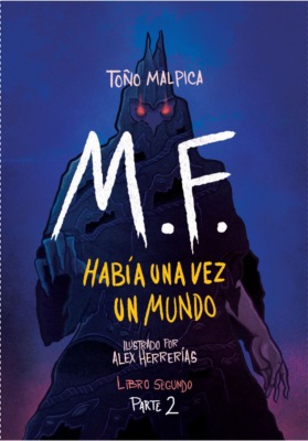 M. F. Había una vez un mundo. Libro segundo. Parte 2