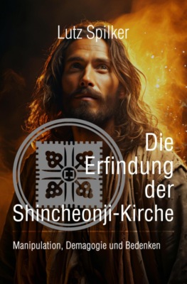 Die Erfindung der Shincheonji-Kirche