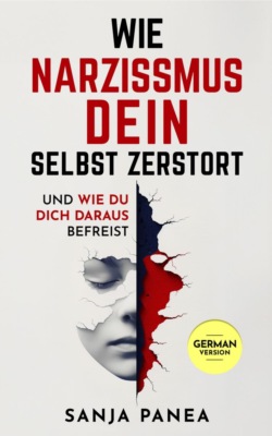 Wie Narzissmus Dein Selbst zerstört - und wie Du Dich daraus befreist