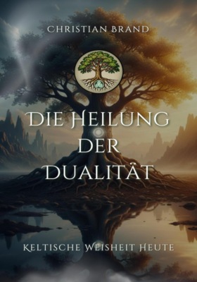 Die Heilung der Dualität