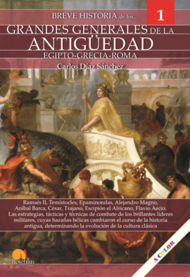Breve historia de los grandes generales de la Antigüedad
