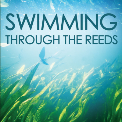 Swimming through the reeds (Unabridged)