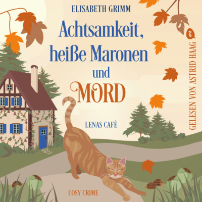 Achtsamkeit, heiße Maronen und Mord - Lenas Café - Cosy Crime, Band 2 (ungekürzt)