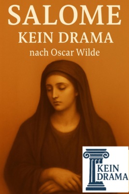 Salome - Kein Drama nach Oscar Wilde