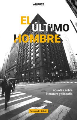 El último hombre. Apuntes sobre literatura y filosofía
