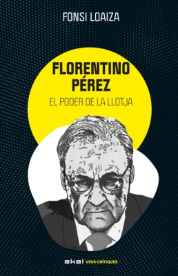 Florentino Pérez i el poder de la llotja