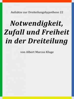 Notwendigkeit, Zufall und Freiheit in der Dreiteilung