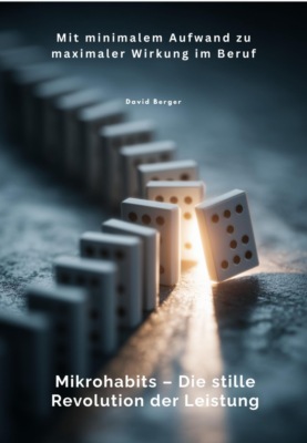 Mikrohabits – Die stille Revolution der Leistung